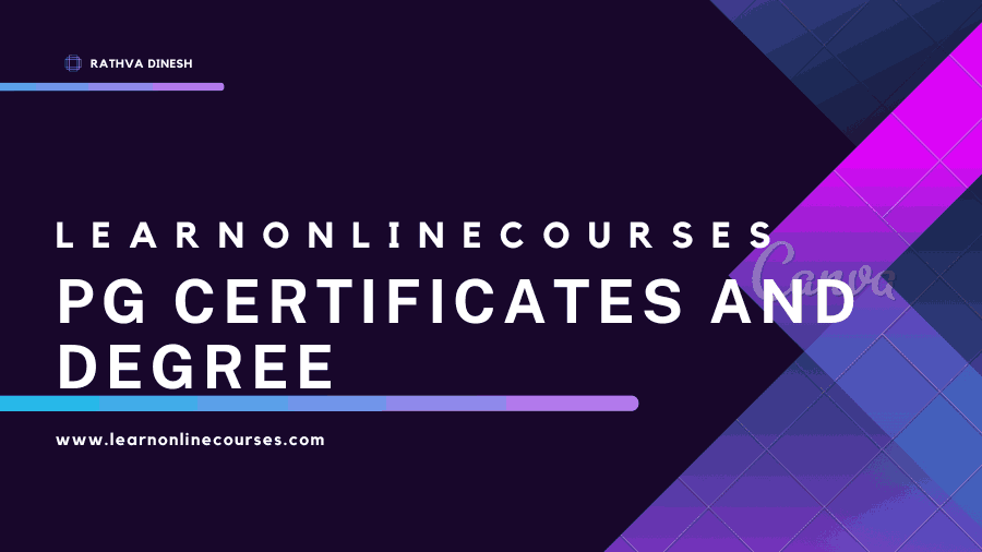 Learn Online: PG Certificates and Degrees – A Comprehensive Guide-2024