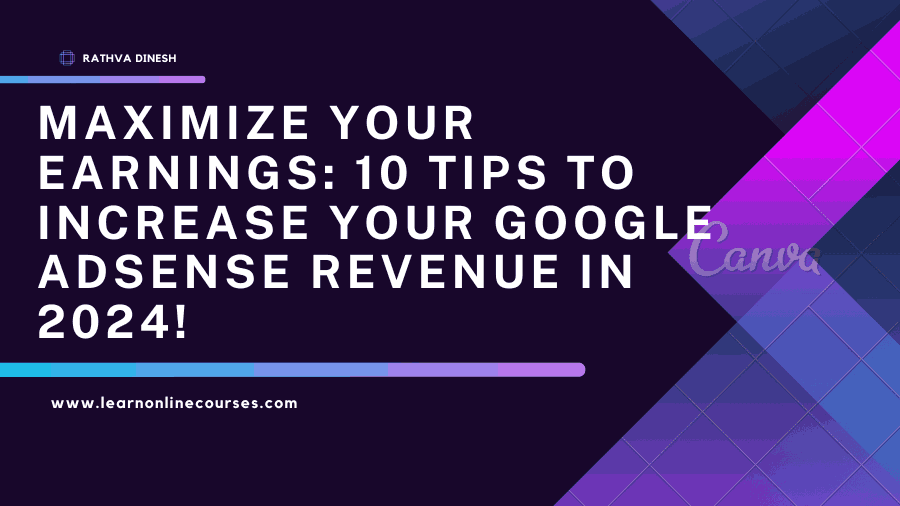 Maximize Your Earnings 10 Tips to Increase Your Google AdSense Revenue in 2024!