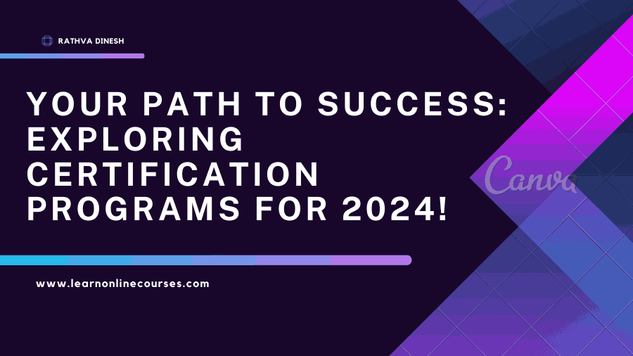 Your Path to Success: Exploring Certification Programs for 2024!